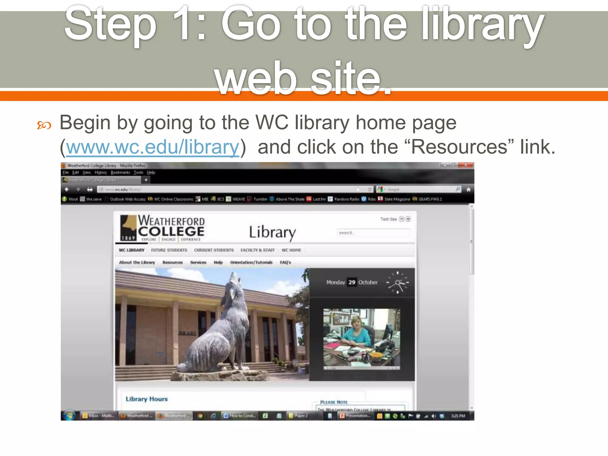 

Begin by going to the WC library home page
(www.wc.edu/library) and click on the “Resources” link.

 