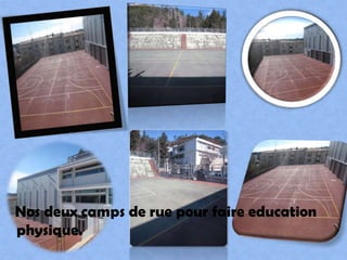 Nos deuxcamps de ruepourfaireeducationphysique.