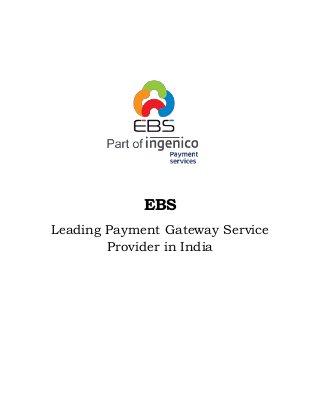 EBS
Leading Payment Gateway Service
Provider in India
 