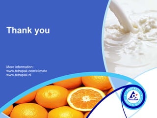 Thank you Thank you More information: www.tetrapak.com/climate  www.tetrapak.nl 