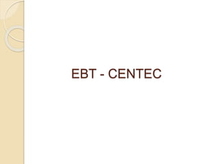 EBT - CENTEC
 