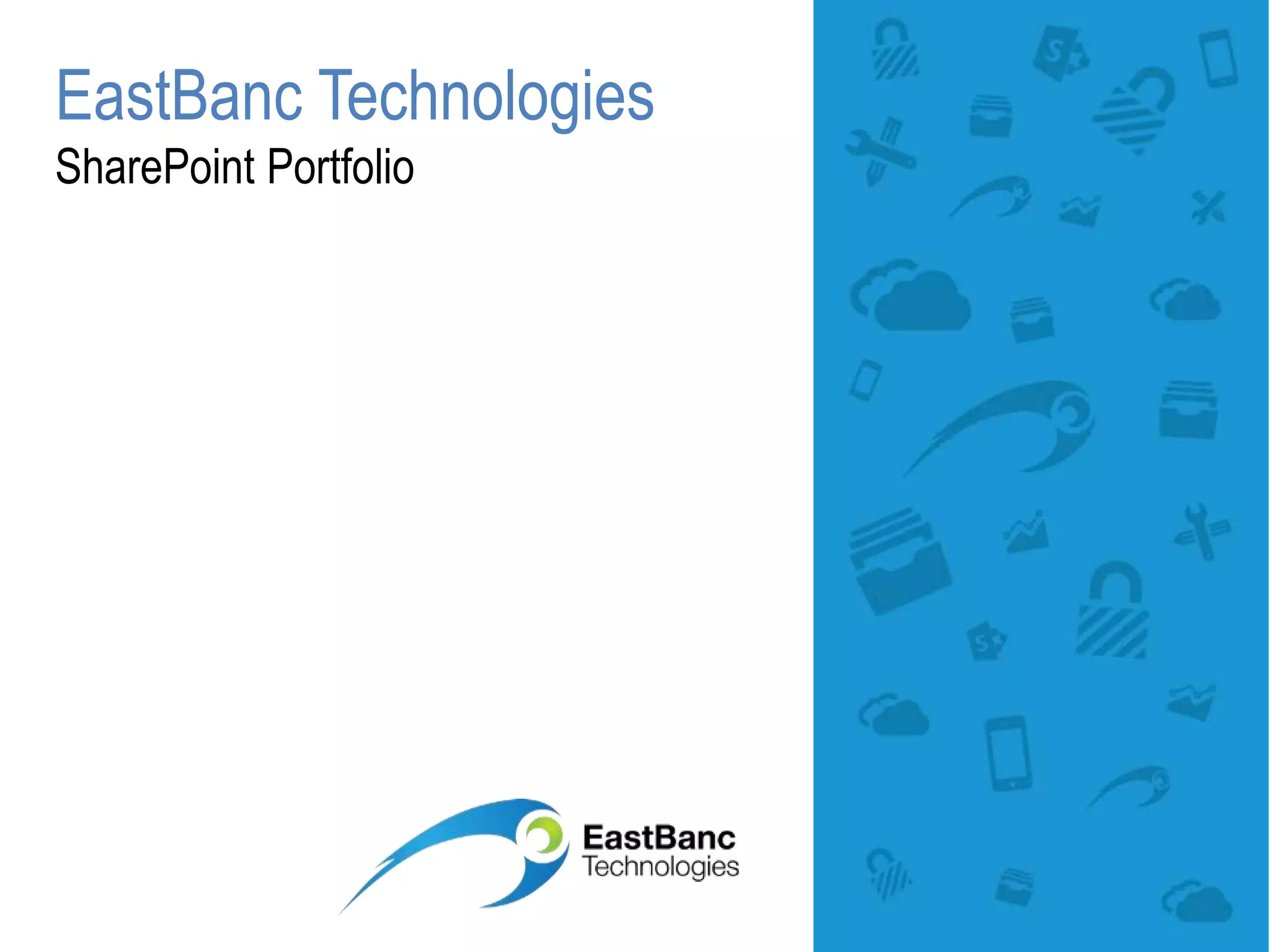 EastBanc Technologies
SharePoint Portfolio
 