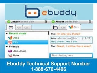 Ebuddy Technical Support Number
1-888-676-4496
 