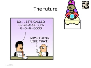 The future




4. april 2012
 