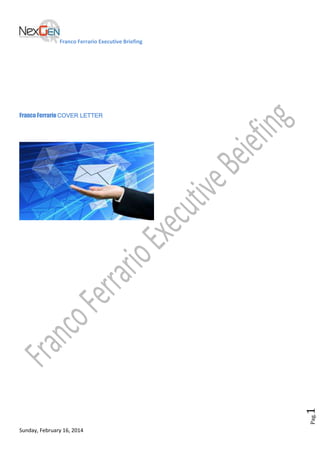 Franco Ferrario Executive Briefing

Pag.

1

Franco Ferrario COVER LETTER

Sunday, February 16, 2014

 