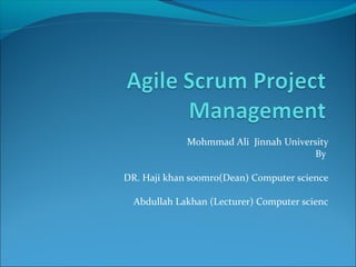 Mohmmad Ali Jinnah University
By
DR. Haji khan soomro(Dean) Computer science
Abdullah Lakhan (Lecturer) Computer scienc
 