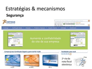 Estratégias & mecanismos
 Segurança




julho 2010   fábio flatschart - fabioflat@gmail.com   36
 