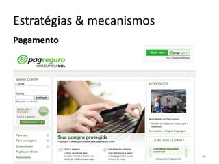 Estratégias & mecanismos
Pagamento




            fábio flatschart - fabioflat@gmail.com   40
 