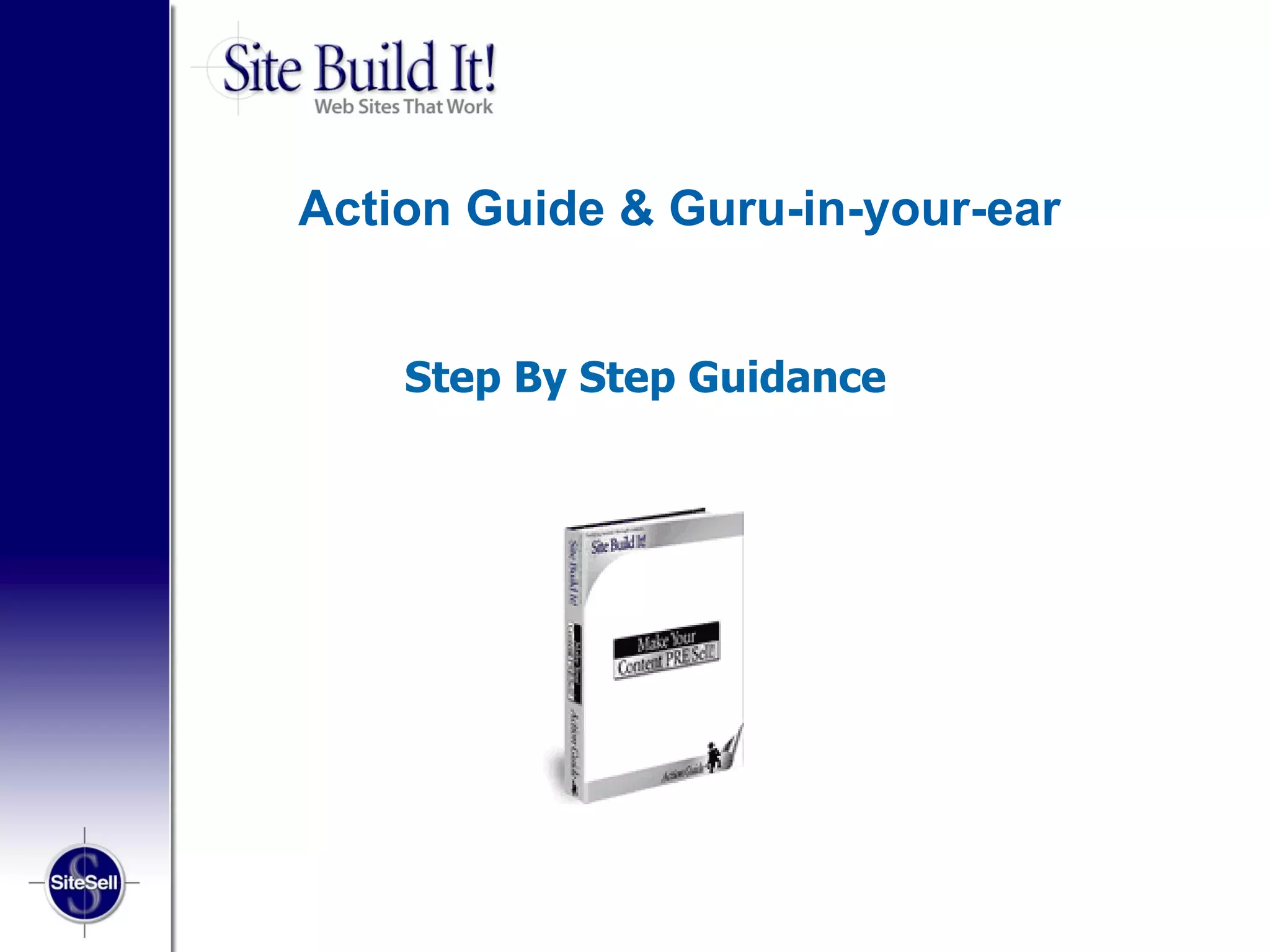 Action Guide & Guru-in-your-ear


    Step By Step Guidance
 