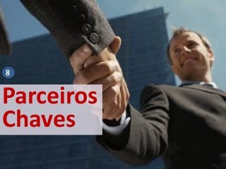 Parceiros
Chaves
8
 