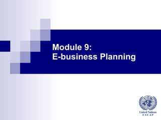 Module 9: E-business Planning 