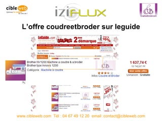 L’offre coudreetbroder sur leguide www.cibleweb.com  Tél : 04 67 49 12 20  email :contact@cibleweb.com 
