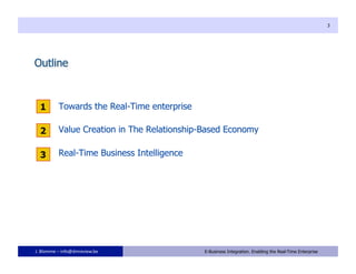 3




  1

  2

  3




J. Blomme – info@dmreview.be    3   E-Business Integration. Enabling the Real-Time Enterprise
 