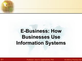 E-Business: How Businesses Use Information Systems 