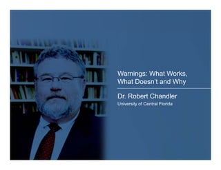 Bracing for the 2010
       Warnings: What Works
Hurricane Season      Works,
       What Doesn’t and Why

       Dr.
       Dr Robert Chandler
       University of Central Florida
 
