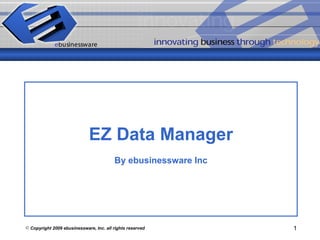 [object Object],EZ Data Manager By ebusinessware Inc 