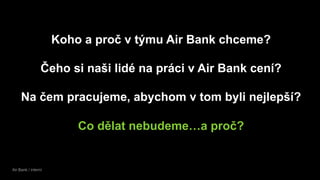 Air Bank / interníAir Bank / interníAir Bank / interníAir Bank / interníAir Bank / interní
Vítání nováčků, První báječný d...