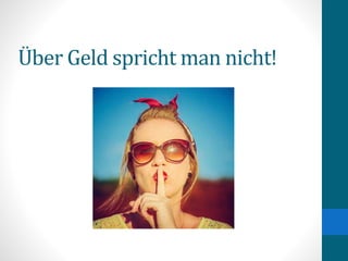Über Geld spricht man nicht!
 