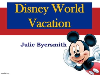 Disney World Vacation Julie Byersmith 
