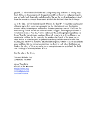 =(*+'"9$$:'$*'"#($'24#,$2'$&##3,$32<#$2'$2,$'%<2)=$#6#(.'"2)=$+2'"2)$-,$'*$,24?3.$,'%.$%$
&3*%'9$$D2B<)#,,>$/2,B*-(%=#4#)'>$/2,%??*2)'4#)'$&(*4$'"*,#$.*-$"%/$=(#%'$"*?#$2)>$
%)/$,#'$;%B<,$;*'"$&2)%)B2%33.$%)/$?".,2B%33.9$$L#$,##$'"#$)##/,$%)/$(#%32U#$+#$/*)T'$
"%6#$'"#$(#,*-(B#,$'*$4##'$'"*,#$)##/,9$L#$&##3$'"#$'"(233$%)/$'"#)$'"#$B"%33#)=#9$$$
$
:,$2)$'"#$'2/#>$E$"%6#$'*$(#42)/$4.,#3&>$HD'%.$*)$'"#$I*%(/JK$$E'$+*-3/$;#$#%,.$'*$C-4?$
,"2?$%)/$'(.$'*$/*$2'$*)$4.$*+)$,'(#)='">$;-'$'"#$'2/#$2,$'**$,'(*)=9$$D'%.2)=$'"#$
B*-(,#>$'%<2)=$;*'"$'"#$=**/$%)/$'"#$;%/>$;-'$#6#($?(#,,2)=$&*(+%(/9$$7%-3$&(*4$'"#$
&2(,'$B#)'-(.$B"-(B"$4-,'$"%6#$-)/#(,'**/$'"2,$,'(-==3#9$$A##?$2)$?(%.#($+2'"$-,$%,$
+#$%''#4?'$'*$/*$%,$7%-3$/2/>$HE$?(#,,$*)$'*+%(/$'"#$=*%3$<##?2)=$4.$#.#,$&28#/$*)$
0#,-,9K$7(%.$&*($*-($,'(%'#=2B$4##'2)=,$'"2,$+##<$;#2)=$"#3/$2)$:BB(%>$V"%)%$%,$+#$
,##<$'"#$&%B#$*&$V*/$&*($52,$62,2*)$&*($'"#$+*(<$*&$'"#$X"-(B"$*&$'"#$P%U%(#)#$2)$
L#,'$:&(2B%9$$L#$B"#(2,"$.*-($?(%.#(,$&*($*-($&%423.Q$'"%'$+#$+*-3/$;#$<#?'$,%&#>$
"#%3'".>$%)/$#&&#B'26#$2)$42)2,'(.9$$!"%)<,$&*($;#2)=$*-($?%(')#(,$2)$'"#$42/,'$*&$;*'"$
=**/$%)/$;%/9$$E'$2,$'"#$#)B*-(%=#4#)'$'"%'$+#$,"*-'$'*$#%B"$*'"#($'"%'$;(2)=,$-,$
;%B<$'*$'"#$,%&#'.$*&$52,$%(4,$%)/$=26#,$-,$,'(#)='"$'*$'%<#$*)$%=%2)$;*'"$'"#$'"(233$
%)/$B"%33#)=#$*&$42)2,'(.$2)$L#,'$:&(2B%9$
$
1*($'"#$,%<#$*&$'"#$X(*,,>$
$
!24$%)/$G2B"#33#$;.$
:4;#($%)/$0*)%'"%)$
$
:&(2B%$L#,'$12#3/$
X"-(B"$*&$'"#$P%U%(#)#$
'#;.]%+&B*)9*(=$
+++9#;.B3%)9B*4$
+++9%+&B*)9*(=$
$
$
 