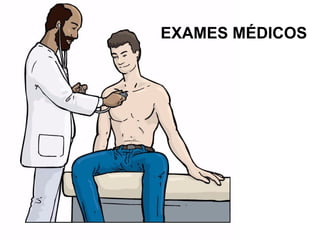EXAMES MÉDICOS
 