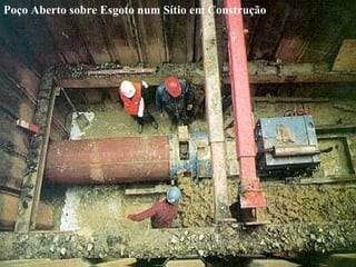 Poço Aberto sobre Esgoto num Sítio em Construção
 
