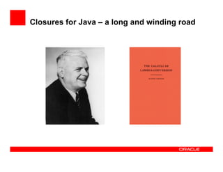 Closures for Java – a long and winding road
 