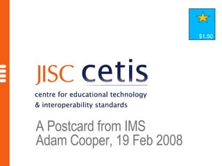 A Postcard from IMS Adam Cooper, 19 Feb 2008 $1.50 