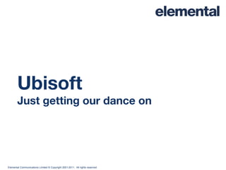 Ubisoft Just getting our dance on 