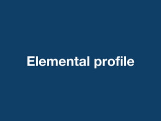 Elemental profile 