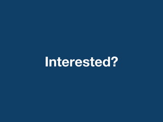 Interested? 