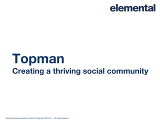 Topman Creating a thriving social community 