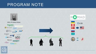 PROGRAM NOTE
X 25
CISO, VP Global InfoSec
 