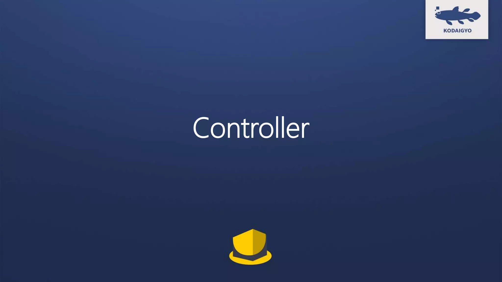 Controller
 