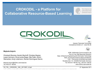 EC_TEL__CROKODIL__MA__20110921_v5.ppt CROKODIL - a Platform for Collaborative Resource-Based Learning 