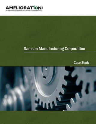 Case Study
Samson Manufacturing Corporation
 