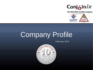 Company Profile
February 2013February 2013
 