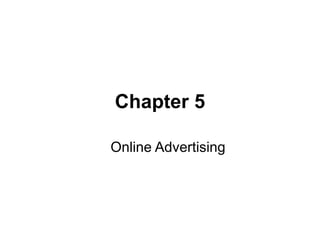 Chapter 5 Online Advertising 