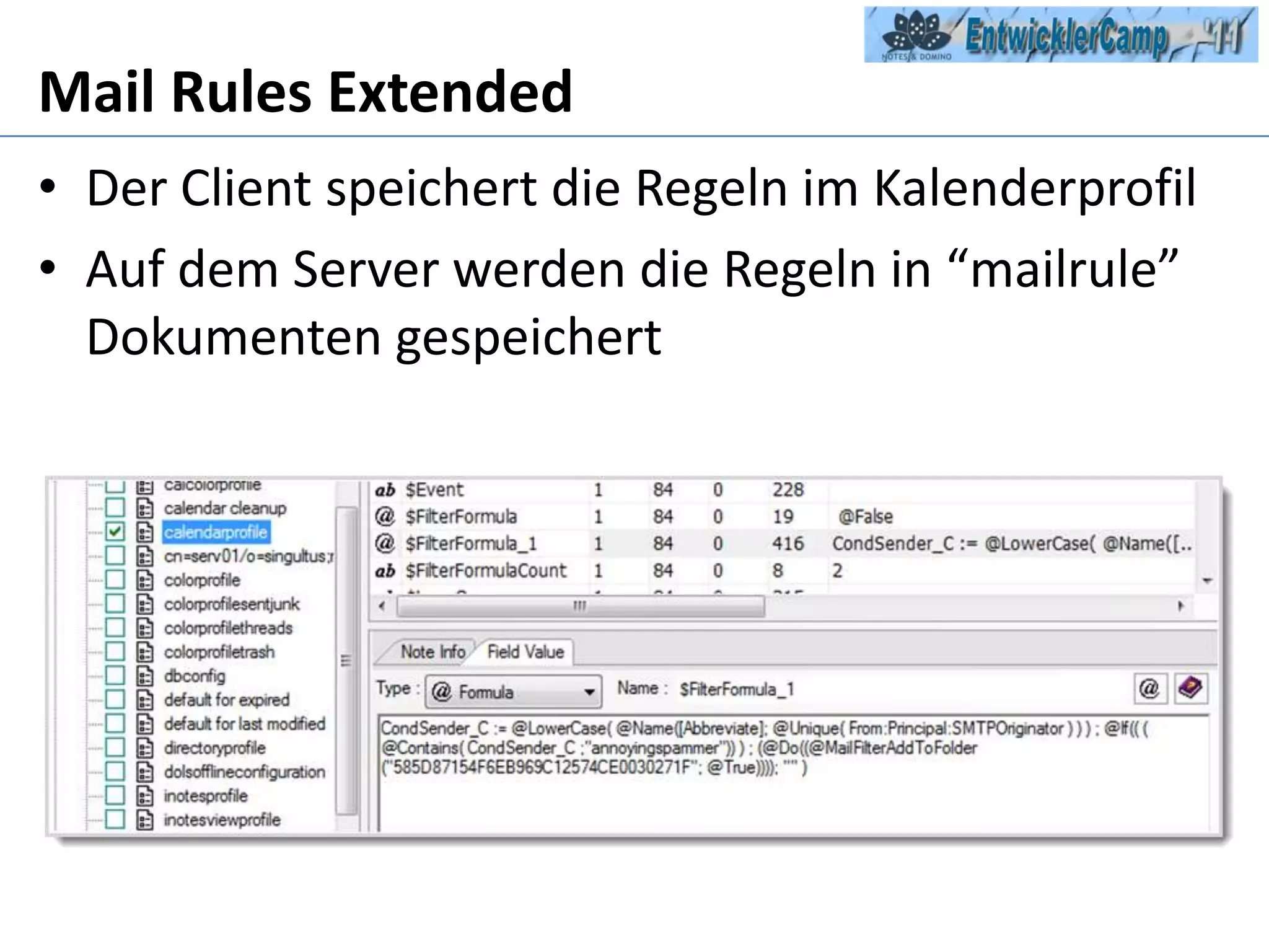 Mail Rules ExtendedDer Client speichert die Regeln im KalenderprofilAuf dem Server werden die Regeln in “mailrule” Dokumenten gespeichert