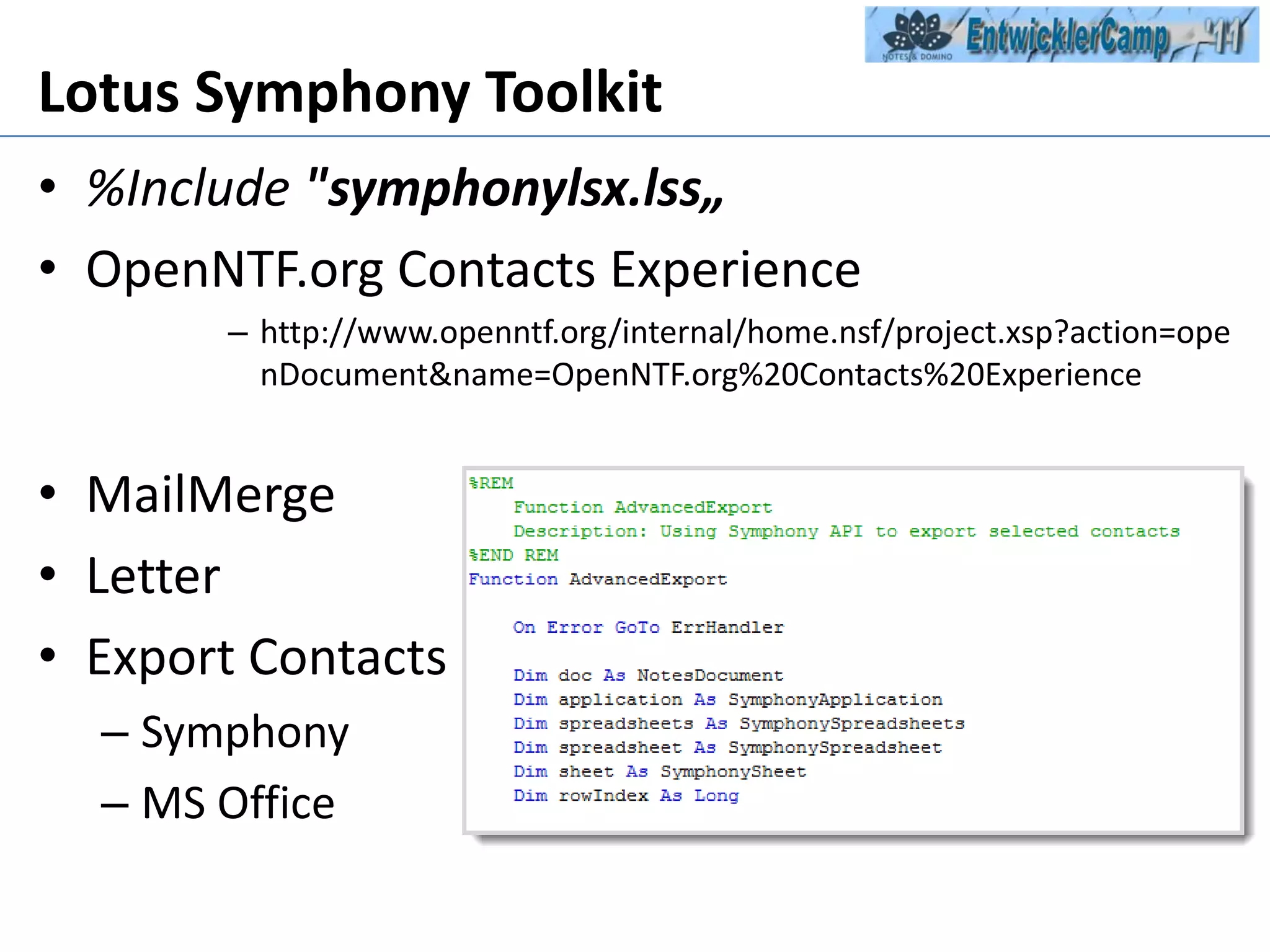 Lotus SymphonyToolkit%Include"symphonylsx.lss„OpenNTF.org Contacts Experiencehttp://www.openntf.org/internal/home.nsf/project.xsp?action=openDocument&name=OpenNTF.org%20Contacts%20ExperienceMailMergeLetterExport ContactsSymphonyMS Office