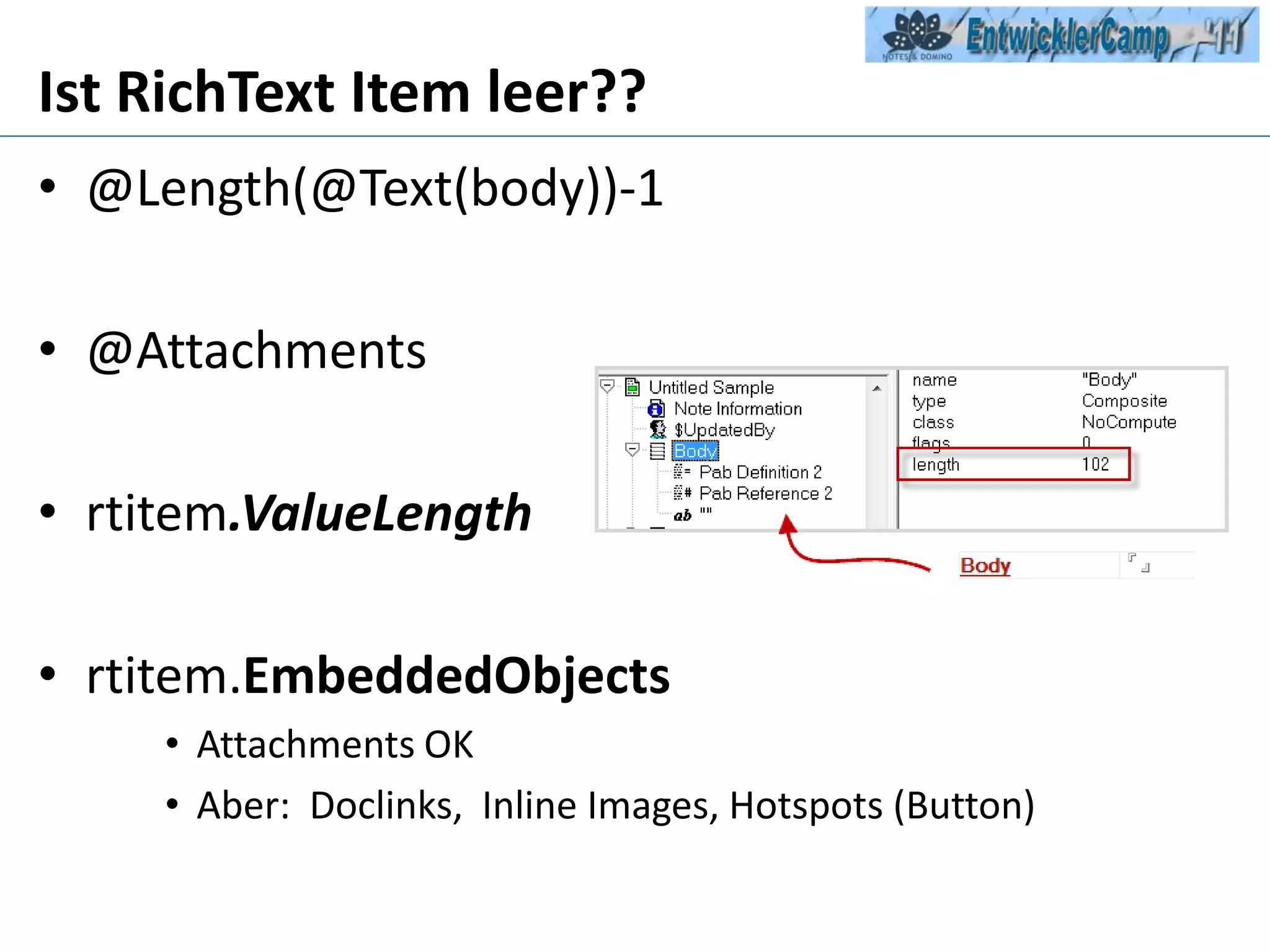 Ist RichText Item leer??@Length(@Text(body))-1@Attachmentsrtitem.ValueLengthrtitem.EmbeddedObjectsAttachments OKAber:  Doclinks,  Inline Images, Hotspots (Button)