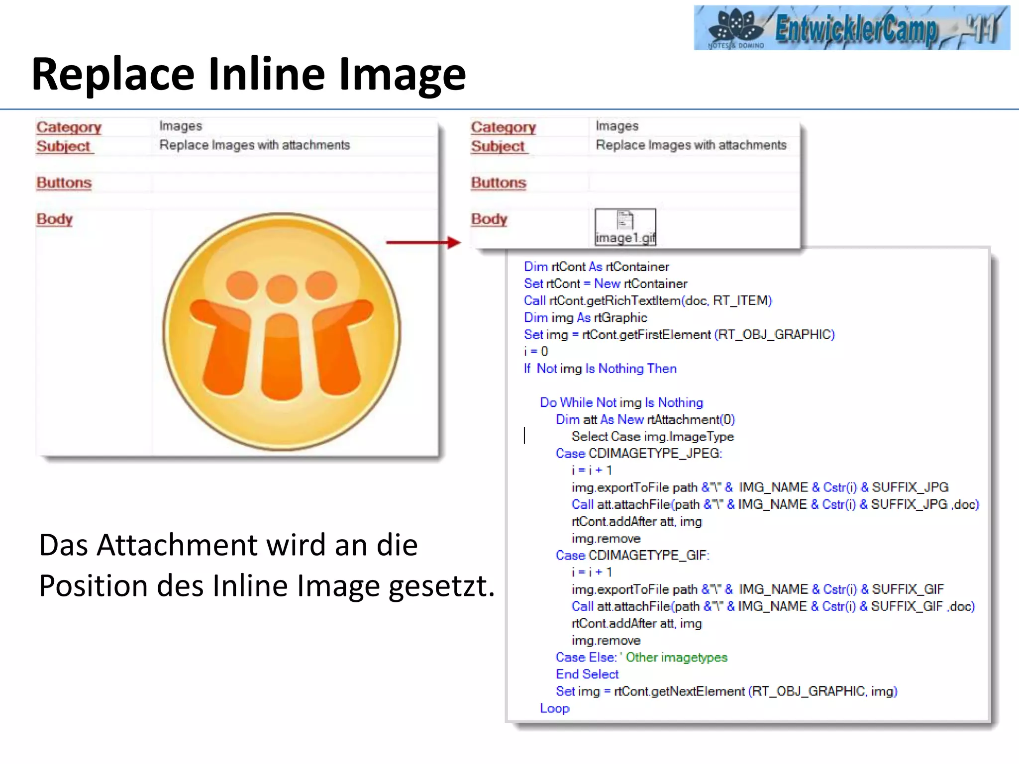 ReplaceInline ImageDas Attachment wird an die Position des Inline Image gesetzt.