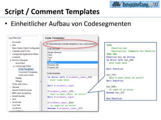 Script / Comment TemplatesEinheitlicher Aufbau von Codesegmenten