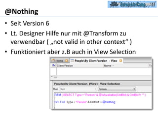 @NothingSeit Version 6Lt. Designer Hilfe nur mit @Transform zu verwendbar ( „not valid in othercontext“ )Funktioniert aber z.B auch in View Selection