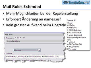 Mail Rules ExtendedMehr Möglichkeiten bei der RegelerstellungErfordert Änderung an names.nsfKein grosser Aufwand beim Upgrade