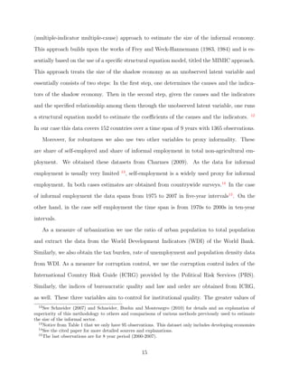 total population is small or large and it is considerably larger when the urban population is 
medium size. We also examine the impact of factors such as trade, population density, taxes, 
and institutional quality that might contribute to or counteract the inverted-U trend.3 
The rest of the paper is organized as follows: In the second section of the paper we build 
the theoretical framework which we want to utilize to account for the proposed relationship 
between urbanization and informality. To this end, we  