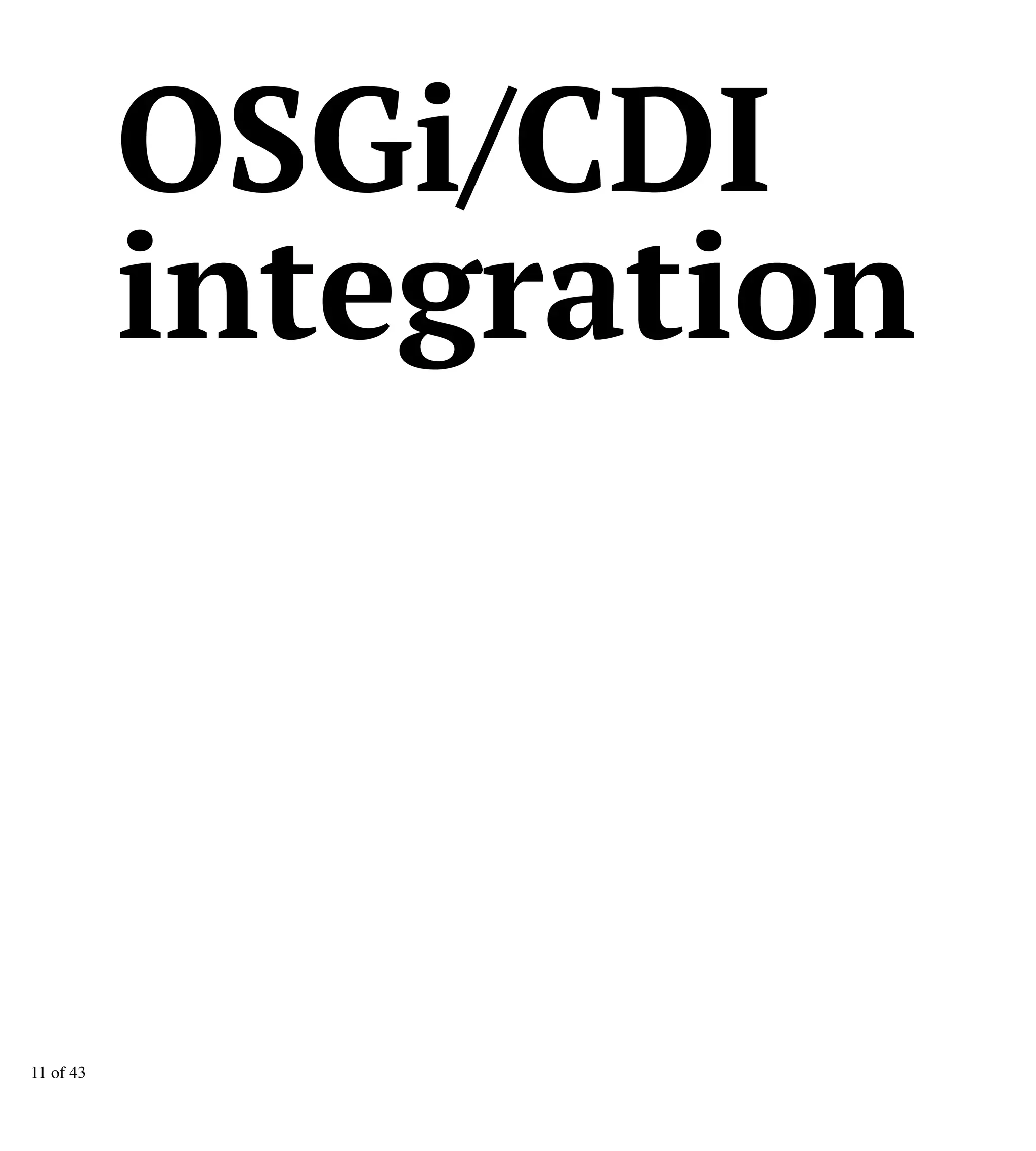 OSGi/CDI
integration
11 of 43
 