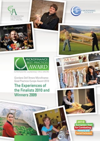Giordano Dell’Amore Microﬁnance
Good Practices Europe Award 2010
The Experiences of
the Finalists 2010 and
Winners 2009
 