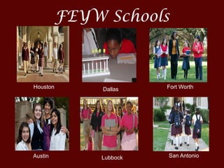 FEYW Schools
Houston
Austin
Dallas
Lubbock
Fort Worth
San Antonio
 