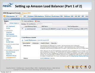 Se<ng	
  up	
  Amazon	
  Load	
  Balancer	
  (Part	
  1	
  of	
  2)




           Caucho Home | Contact Us | Caucho Blog ...